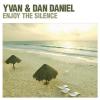 Yvan and Dan Daniel - Enjoy The Silence (Detonation Mix)